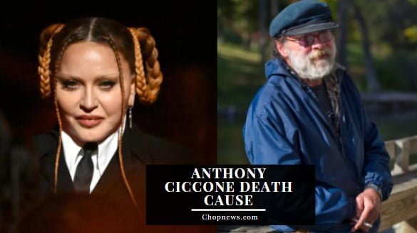 Anthony Ciccone Death Cause: Madonna’s Elder Brother Died at 66