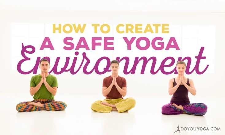 How to Create a Safe and Loving Yoga Environment1
