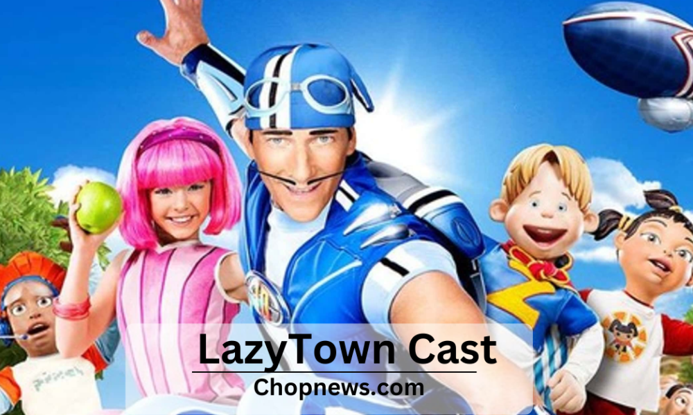 LazyTown Cast: Everything You Need to Know