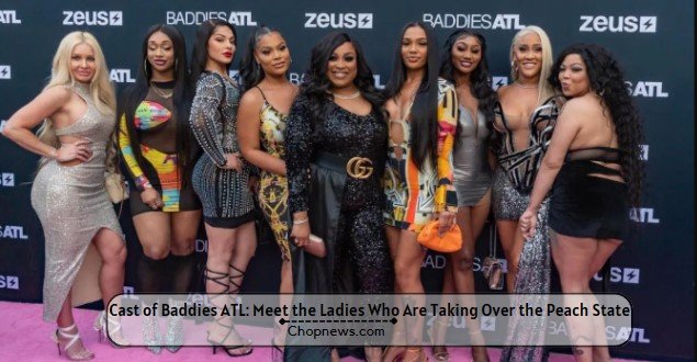 Cast of Baddies ATL: Meet the Ladies Who Are Taking Over the Peach State