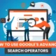 Single Searcher: How to Use Advanced Search Operators