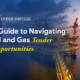 A Guide to Navigating Oil and Gas Tender Opportunities 